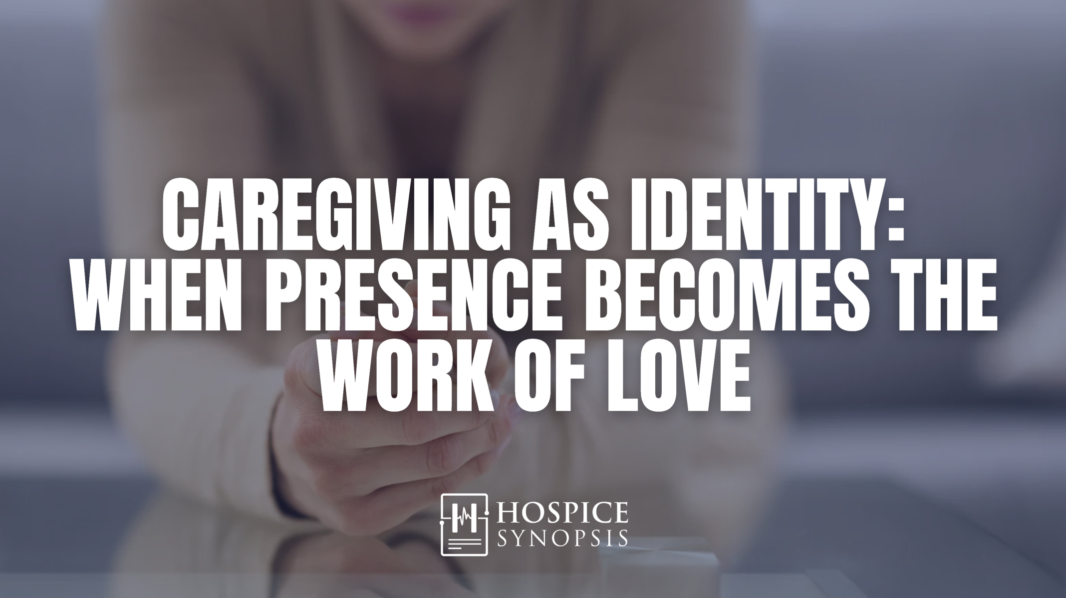 An outstretched hand represents presence and love as caregiving roles change.