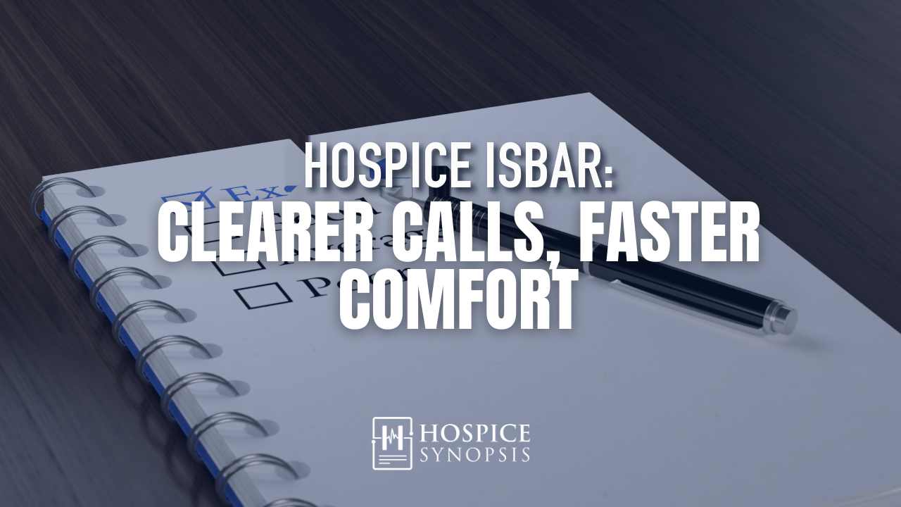 Checklist and pen beneath the title “Hospice ISBAR: Clearer Calls, Faster Comfort,” with the Hospice Synopsis logo.