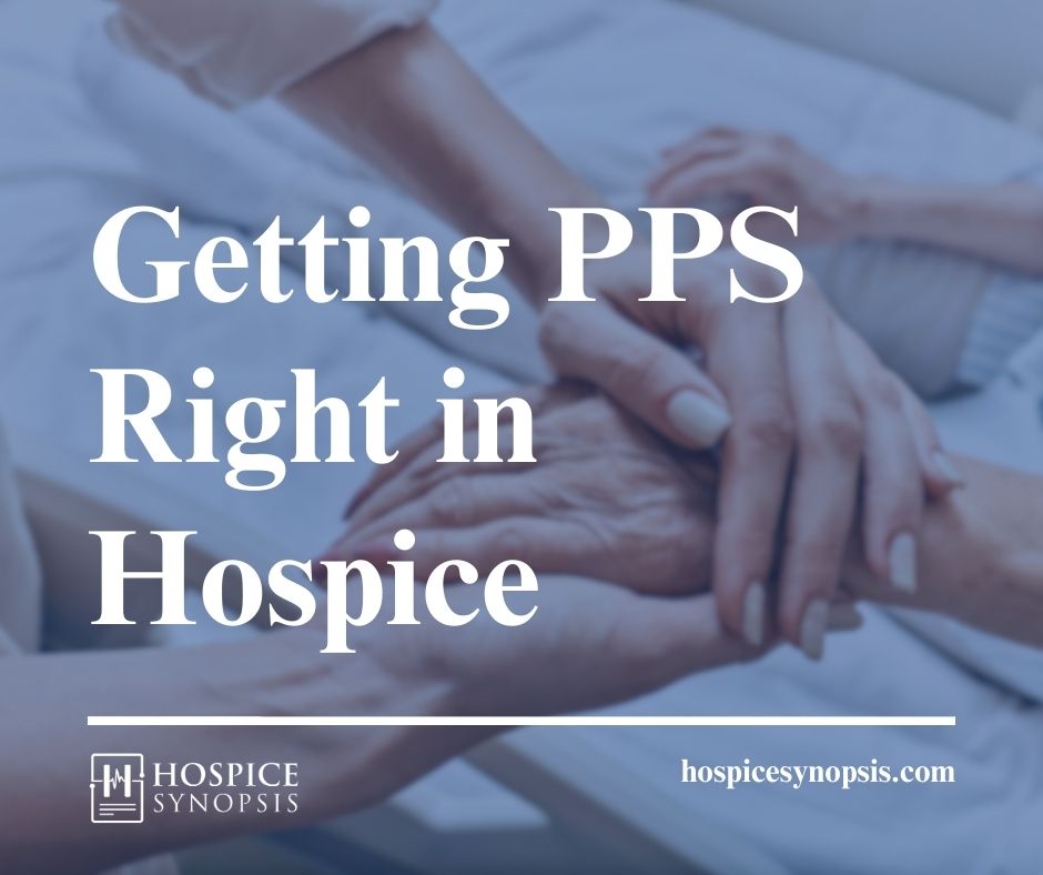 Getting PPS Right in Hospice, From Score to Story